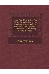 Liste Der Mitglieder Der Balley Brandenburg Des Ritterlichen Ordens St. Johannis Vom Spital Zu Jerusalem...