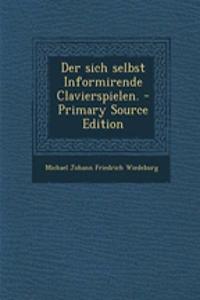 Der Sich Selbst Informirende Clavierspielen.