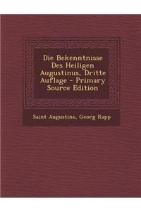 Die Bekenntnisse Des Heiligen Augustinus, Dritte Auflage - Primary Source Edition