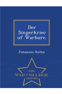 Der Singerkriec Uf Warburc. - War College Series