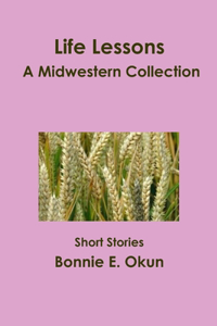 Life Lessons - A Midwestern Collection