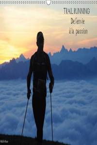 Trail Running De L'envie a La Passion 2017