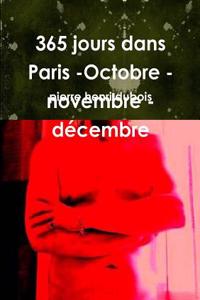 365 Jours Dans Paris -Octobre - Novembre - Decembre