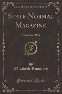 State Normal Magazine, Vol. 22: December, 1917 (Classic Reprint)