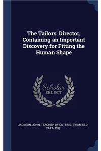 The Tailors' Director, Containing an Important Discovery for Fitting the Human Shape