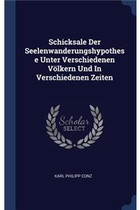 Schicksale Der Seelenwanderungshypothese Unter Verschiedenen Völkern Und In Verschiedenen Zeiten