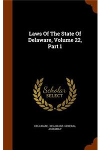 Laws Of The State Of Delaware, Volume 22, Part 1