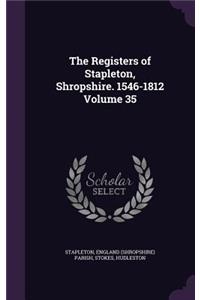 The Registers of Stapleton, Shropshire. 1546-1812 Volume 35