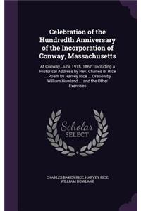 Celebration of the Hundredth Anniversary of the Incorporation of Conway, Massachusetts