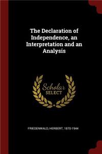 Declaration of Independence, an Interpretation and an Analysis