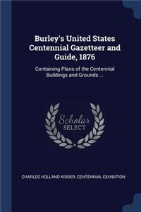 Burley's United States Centennial Gazetteer and Guide, 1876