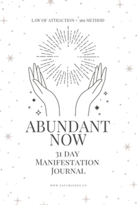Abundant Now - 31 Day Manifestation Workbook + Journal