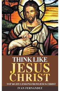 Think Like Jesus Christ