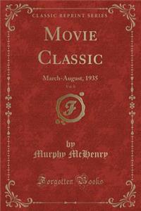 Movie Classic, Vol. 8: March-August, 1935 (Classic Reprint)