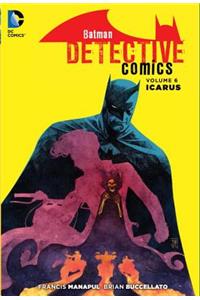 Batman: Detective Comics Vol. 6: Icarus (The New 52)