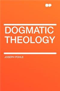 Dogmatic Theology