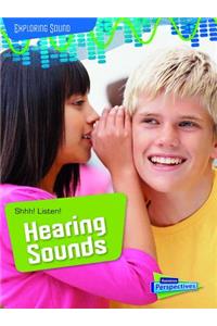 Shhh! Listen!: Hearing Sounds