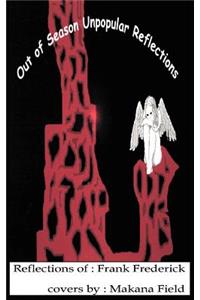 Out of Season, Unpopular Reflections