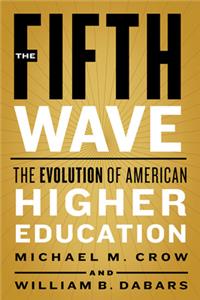 Fifth Wave: The Evolution of American Higher Education