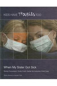 When My Sister Got Sick