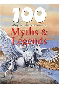 100 Things You Should Know about Myths & Legends