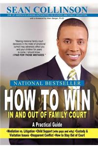 How to Win in and Out of Family Court
