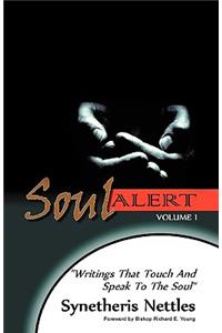 Soul Alert Volume 1 Writings That Touch and Speak to the Soul