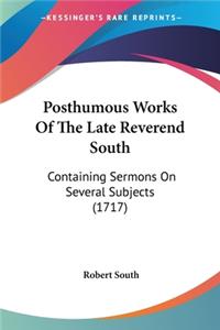 Posthumous Works Of The Late Reverend South