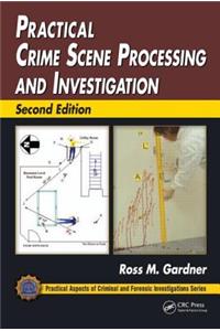 Practical Crime Scene Processing and Investigation