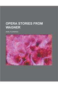 Opera Stories from Wagner