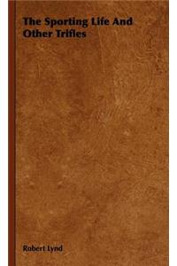Sporting Life And Other Trifles