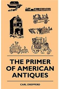 Primer Of American Antiques