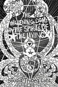 Wakening Dead in the Spirit's of the Living