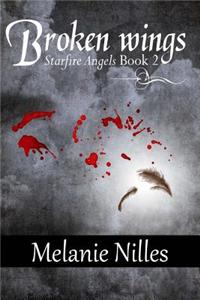 Broken Wings: Starfire Angels Book 2