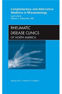 Complementary and Alternative Medicine in Rheumatology, an Issue of Rheumatic Disease Clinics