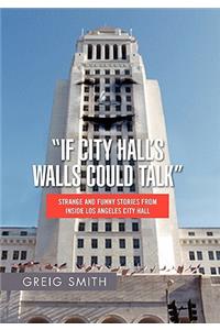 If City Hall's Walls Could Talk