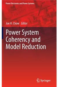 Power System Coherency and Model Reduction