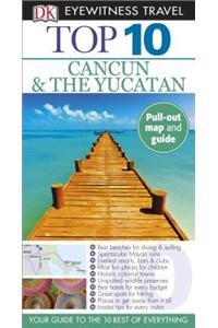Top 10 Cancun and Yucatan