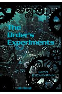 The Order's Experiments