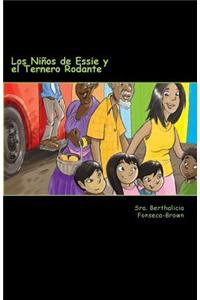 Los Niños de Essie y el Ternero Rodante