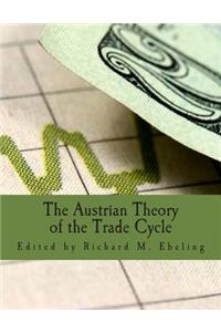 Austrian Theory of the Trade Cycle (Large Print Edition)