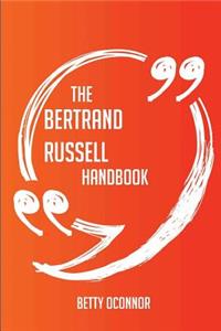 The Bertrand Russell Handbook - Everything You Need To Know About Bertrand Russell