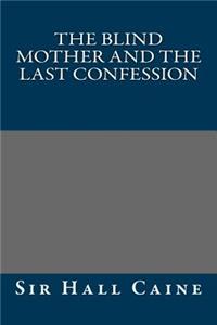 The Blind Mother and the Last Confession