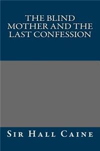 The Blind Mother and the Last Confession