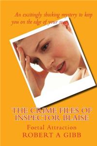 The Crime Files of Inspector Blaise; Foetal Attraction