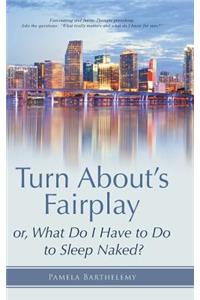 Turn About's Fairplay