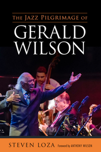 The Jazz Pilgrimage of Gerald Wilson