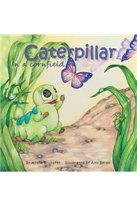 Caterpillar in a Cornfield