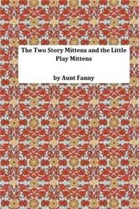 The Two Story Mittens and the Little Play Mittens