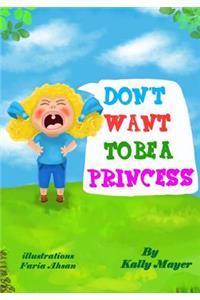 Don't Want To Be a Princess!